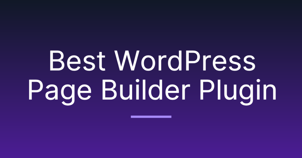 5 Best WordPress Page Builder Plugins in 2026 (Tested and Compared)